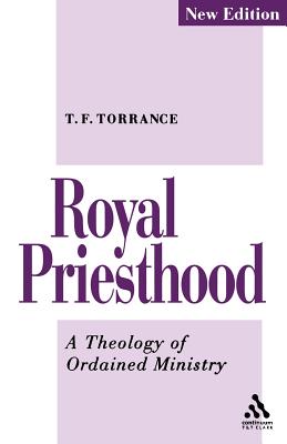 Royal Priesthood - Torrance, Thomas F