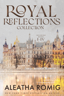 Royal Reflections Collection: Books 1 - 4