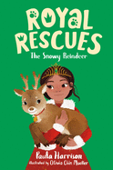 Royal Rescues #3: The Snowy Reindeer