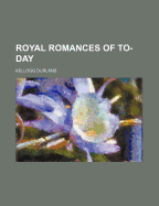 Royal Romances of To-Day