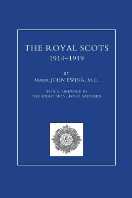 ROYAL SCOTS 1914-1919 Volume One - Ewing, Major John