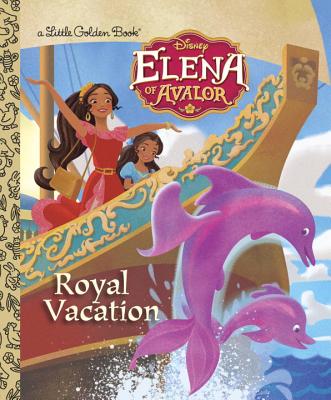 Royal Vacation (Disney Elena of Avalor) - Katschke, Judy