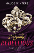 Royally Rebellious