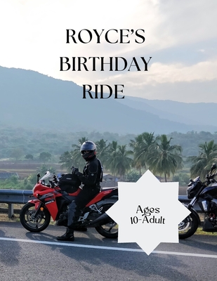 Royce's Birthday Ride: The Day Comes in All Young People Life That They Get Their First Vehicle. That Day Has Come for This Young Man Royce. It Is His Birthday and His Friends and Family Have Secretly Combined Enough Money to Get Him His Dream Bike - Books, Scuba Writes