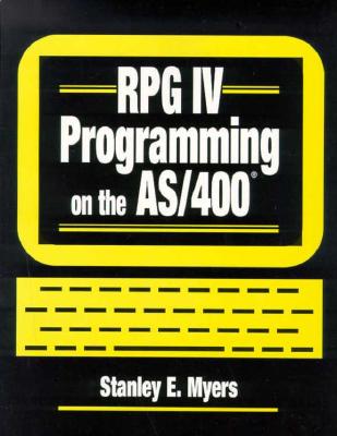 RPG IV Programming on the AS/400 - Meyers, Stanley E.