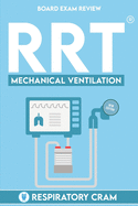 Rrt Board Exam: Mechanical Ventilation