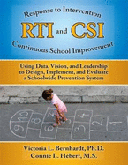 Rti and Csi: Using Data, Vision and Leadership to Design, Implement, and Evaluate a Schoolwide Prevention System - Bernhardt, Victoria L, and Hebert, Connie