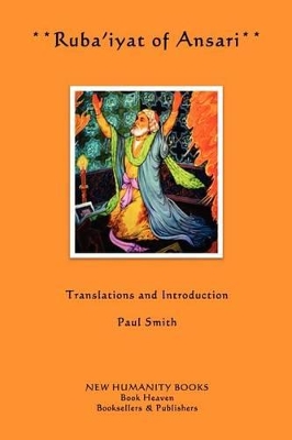 Ruba'iyat of Ansari - Smith, Paul (Translated by), and Ansari