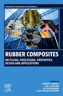 Rubber Composites: Recycling, Processing, Properties, Design and Applications