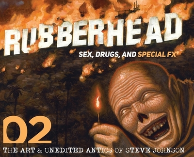 Rubberhead: Volume 2 - Johnson, Steve, and Holland, Tom (Foreword by)