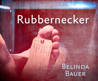 Rubbernecker - Bauer, Belinda, and Wincott, Andrew (Narrator)