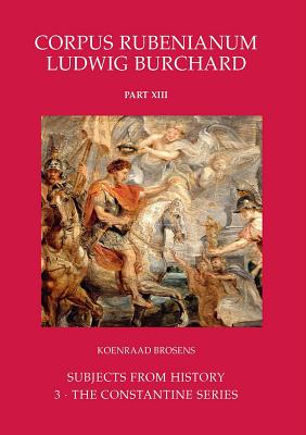 Rubens: Subjects from History: the Constantine Series - Brosens, Koenraad