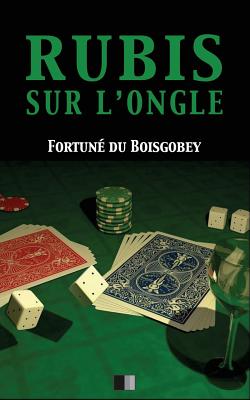 Rubis sur l'ongle - Du Boisgobey, Fortun