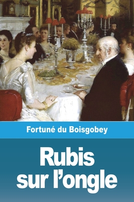 Rubis Sur L'Ongle - Du Boisgobey, Fortun?