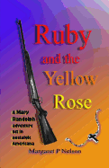 Ruby and the YellowRose: Adventures of The-Back-of-the-Bus Gang - Nelson, Margaret P