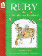 Ruby The Christmas Donkey - Cecil Mirabel, and Gascoigne Christina