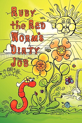 Ruby the Red Worm's Dirty Job - Stoll, Scott, MD