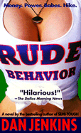 Rude Behavior - Jenkins, Dan, Mr.