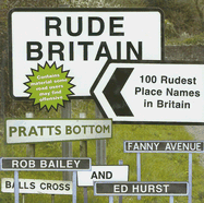 Rude Britain: The 100 Rudest Place Names in Britain