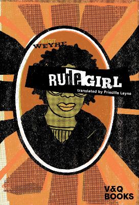 Rude Girl - Weyhe, Birgit, and Layne, Priscilla (Translated by)