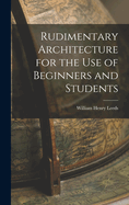 Rudimentary Architecture for the Use of Beginners and Students