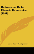 Rudimentos de La Historia de America (1901) - Montgomery, David Henry