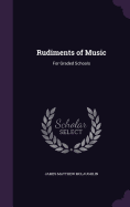 Rudiments of Music: For Graded Schools