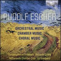 Rudolf Escher: Orchestral Music; Chamber Music; Choral Music - Bart Schneemann (oboe); Frank van de Laar (piano); Glen Wilson (harpsichord); Herman de Boer (clarinet);...