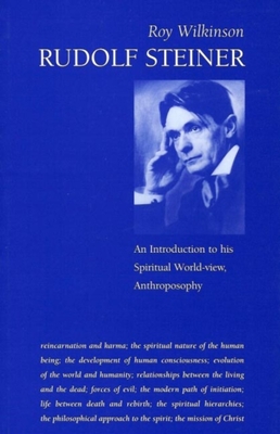 Rudolf Steiner: An Introduction to His Spiritual World View - Wilkinson, Roy