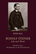 Rudolf Steiner, Life and Work: 1923: The Burning of the Goetheanum Volume 6