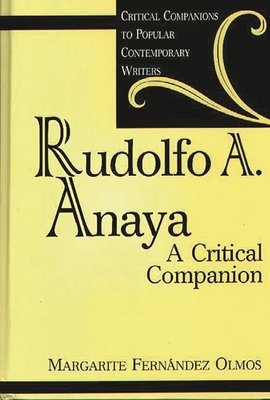 Rudolfo A. Anaya: A Critical Companion - Fernandez Olmos, Margarite