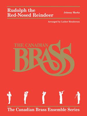 Rudolph the Red-Nosed Reindeer - Marks, Johnny (Composer), and Canadian Brass, and Henderson, Luther