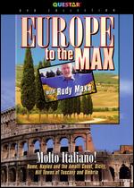 Rudy Maxa: Europe To the Max - Molto Italiano! - 