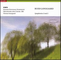 Rued Langgaard: Symphonies Nos. 2 & 3  - Inger Dam-Jensen (soprano); Per Salo (piano); Danish Radio Symphony Choir (choir, chorus);...