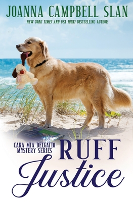 Ruff Justice: A Cozy Mystery with Heart--full of friendship, family, and fur babies! - Slan, Joanna Campbell