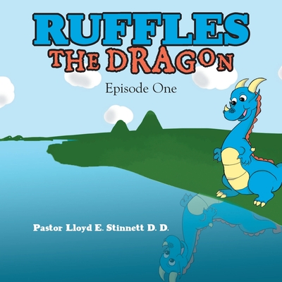 Ruffles the Dragon: Episode One - Stinnett D D, Pastor Lloyd E