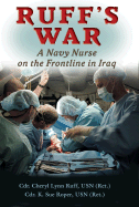 Ruff's War: A Navy Nurse on the Frontline in Iraq