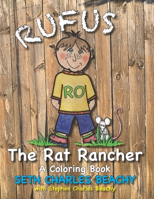 Rufus the Rat Rancher: A Coloring Book - Beachy, Stephen Charles, and Beachy, Seth Charles