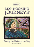 Rug Hooking Journeys: Finding the Maker in the Rug