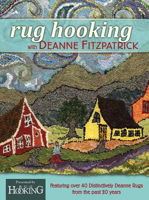 Rug Hooking with Deanne Fitzpatrick - Fitzpatrick, Deanne