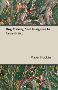Rug-Making and Designing in Cross-Stitch