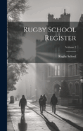 Rugby School Register; Volume 2