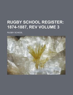 Rugby School Register Volume 3 - School, Rugby