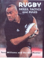 Rugby Skills, Tactics and Rules: The New Zealand Way - Williams, Tony, and Hunter, Gordon, and Fotopress Ltd (Photographer)