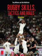 Rugby Skills, Tactics & Rules: 5th Edition