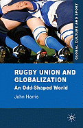 Rugby Union and Globalization: An Odd-Shaped World