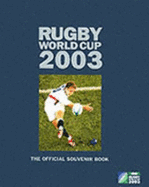 Rugby World Cup 2003: Official Souvenir Book - Cleary, Mick, and Millar, Syd (Foreword by)