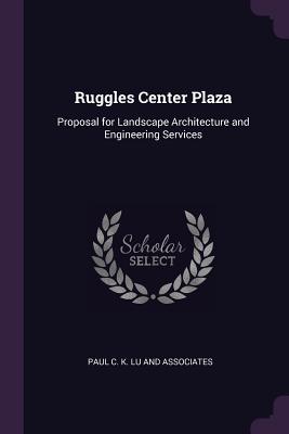 Ruggles Center Plaza: Proposal for Landscape Architecture and Engineering Services - Lu and Associates, Paul C K