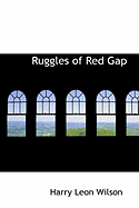 Ruggles of Red Gap - Wilson, Harry Leon