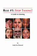 Rule#1: Stop Talking!: A Guide to Listening - Diamond, Linda Eve